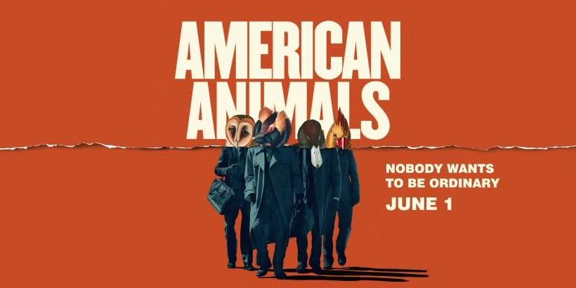American Animals Movie Reviews and Ratings