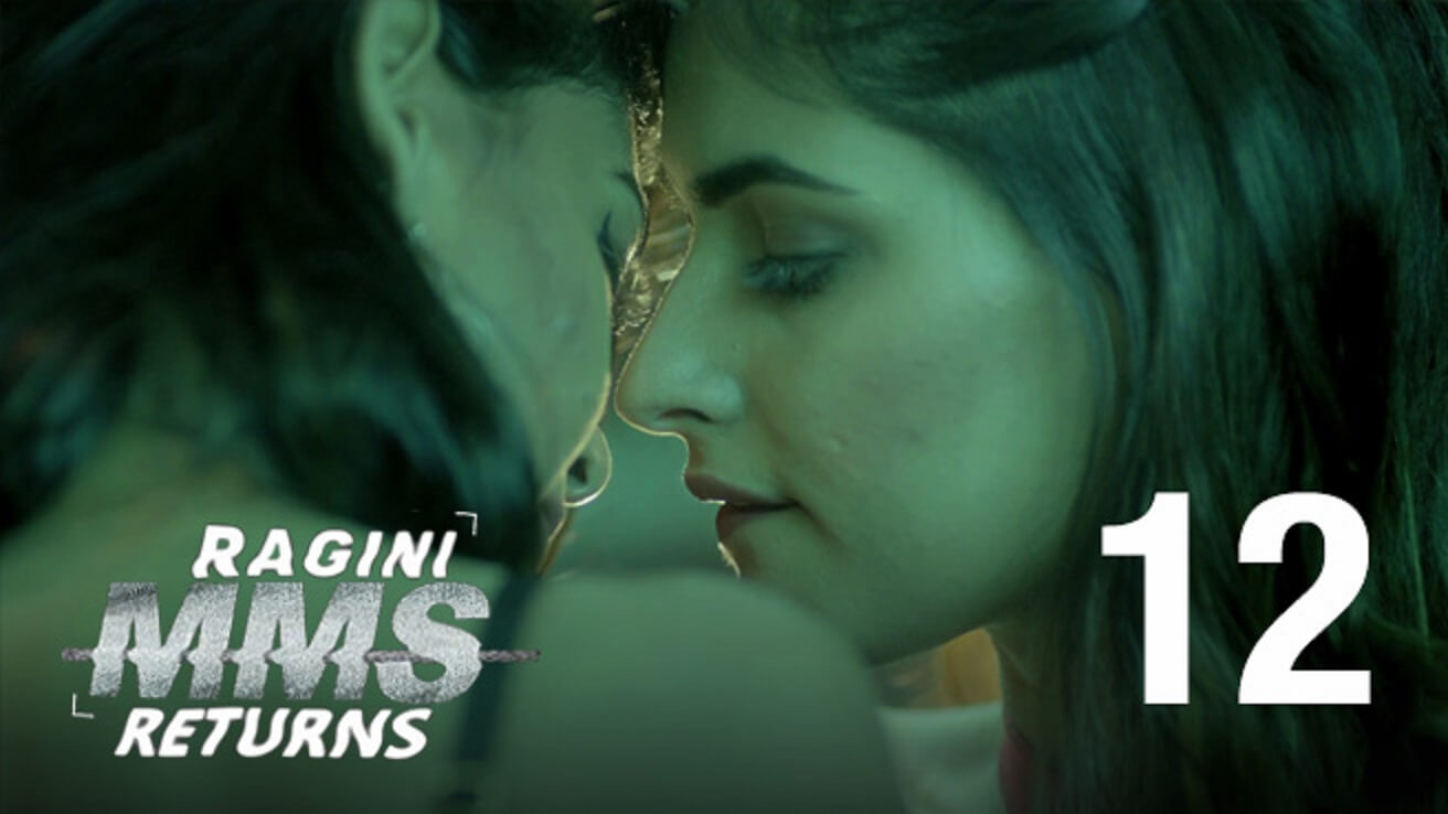 Ragini MMS Returns Episode 12 Climax Mein Climax